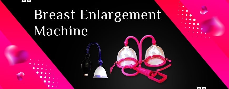 Buy Breast Enlargement Machine For Women In Achalpur | Sex Toys Store